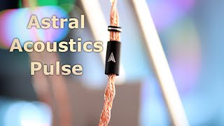 Astral Acoustics Pulse Earphone Cable - Soundstage Wide As The Universe