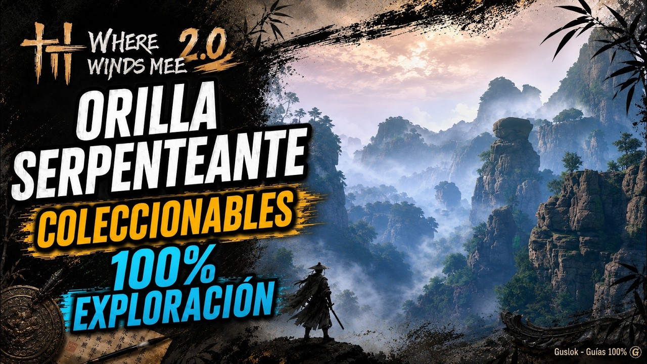 Orilla Serpenteante Todos Los Coleccionables 100% | Where Winds Meet 2.0 Orilla Serpenteante Todos Los Coleccionables 100% | Where Winds Meet 2.0
