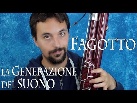 FAGOTTO - la generazione del suono