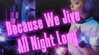 Download lagu Because We Jive All Night Long mp3