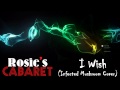 Rosie's Cabaret - I Wish (Infected Mushroom Cover ...