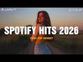 Top Hits 2026 Trending Spotify 2026 Ed Sheeran Shakira The Weeknd Dua Lipa Billie Eilish