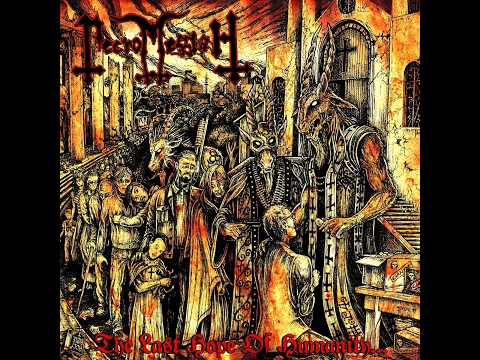 Necromessiah - The Last Hope Of Humanity... (Full Album)