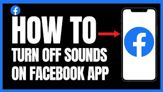 How To Turn Off Sounds On Facebook Ios/Android Devices