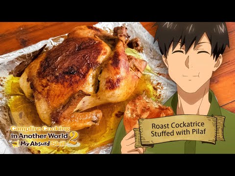 Recreating Mukoda's ROAST COCKATRICE WITH PILAF | Campfire Cooking in Another World - S2E08