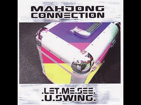 LET ME SEE U SWING / MAHJONG CONNECTION