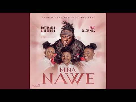 Mina Nawe (feat. Dalom Kids & DJ Gun Do SA)
