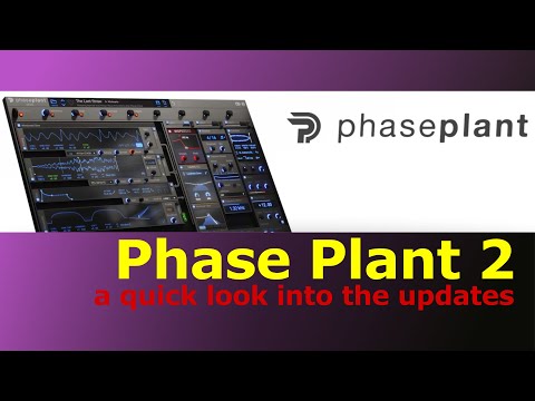 Phase Plant 2 Update - Quick Look