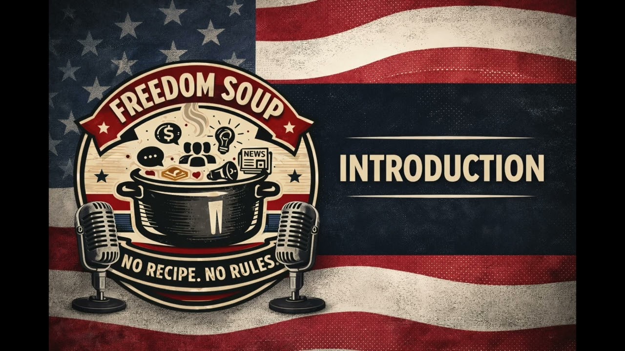 Freedom Soup Podcast 1