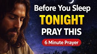 Before You Sleep Tonight, Pray This (6 Minute Prayer). #NightPrayer #6MinutePrayer