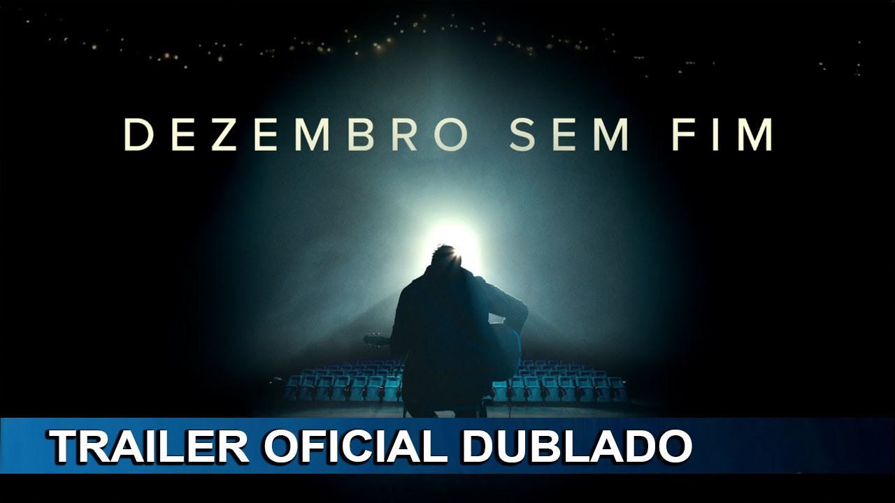 Trailer oficial de Dezembro Sem Fim