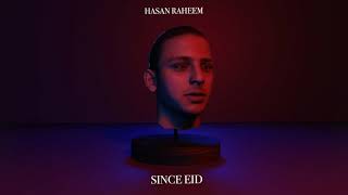 Hasan Raheem - SINCE EID ft Abdullah Kasumbi