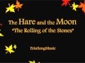 The Hare and the Moon - The Rolling of the Stones ...