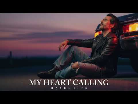 MY HEART CALLING - RASELHITS