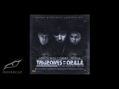 Alexio La Bestia - Tiburones En La Orilla ft. Farruko y Polaco [Official Audio]