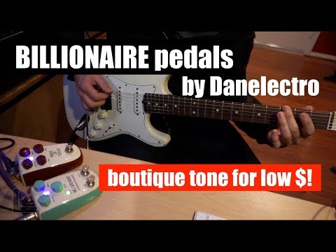 BILLIONAIRE pedals by Danelectro, BOUTIQUE TONE for LOW $$!