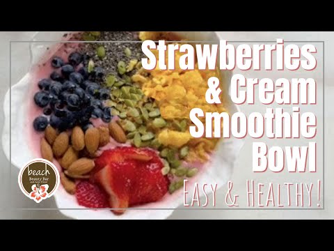 Strawberries and Cream Smoothie Bowl | Easy, Healthy & Acne Friendly!