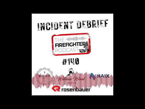 The Firefighters' Podcast - Incident Debrief - Flower Factory 2016