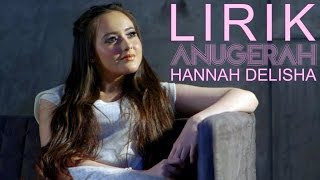 Hannah Delisha - Anugerah (Lirik)