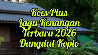 Download lagu Koes Plus Lagu Kenangan Terbaru 2026 Dangdut Koplo mp3 Download lagu Koes Plus Lagu Kenangan Terbaru 2026 Dangdut Koplo mp3