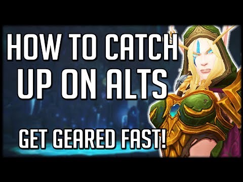 How To Catch Up On Alts In Patch 8.1 | WoW Battle for Azeroth