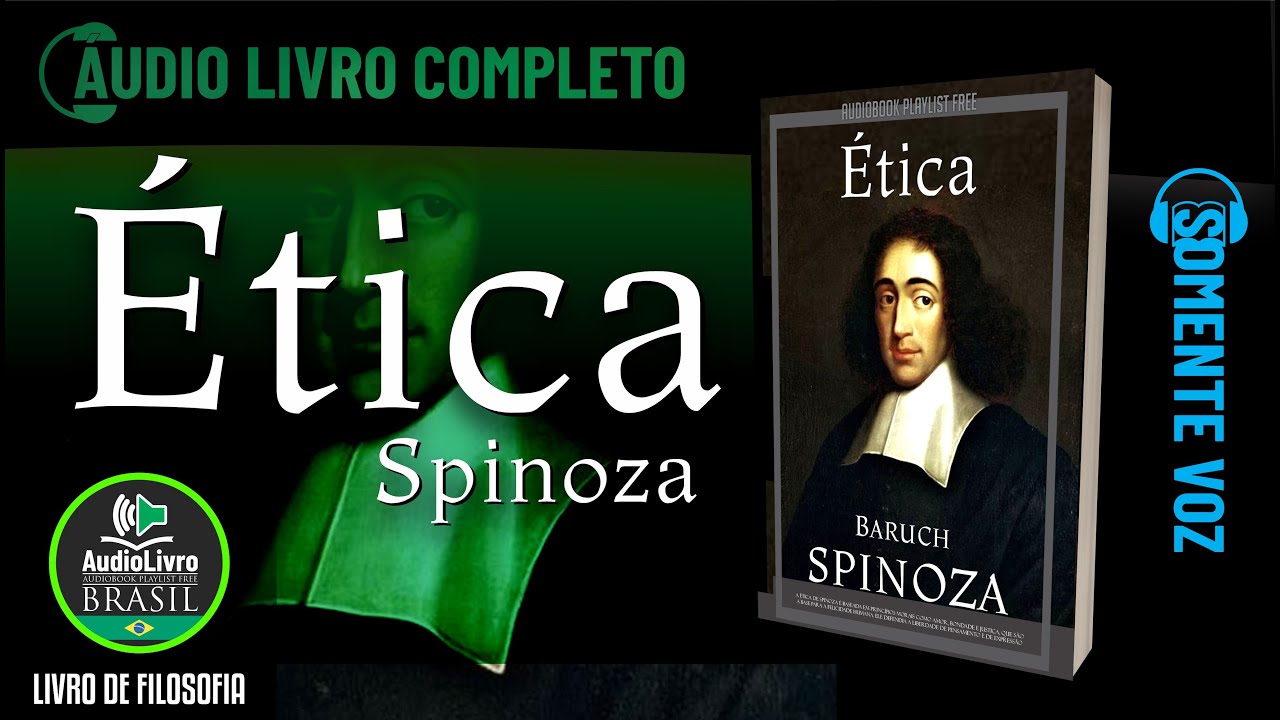 Áudio Livro: Ética - Baruch Espinoza - SOMENTE VOZ - Português PTBR