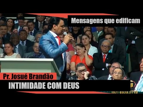 Intimidade com Deus - Pr. Josué Brandão