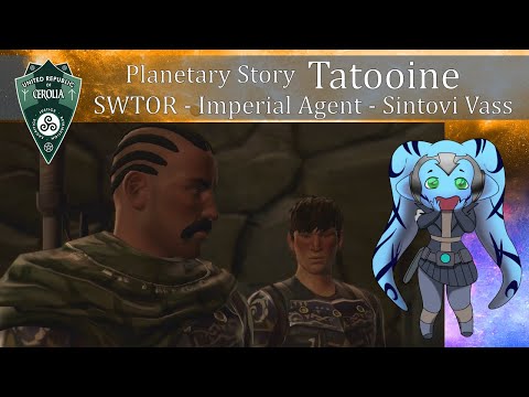 SWTOR - Planetary Storyline |  Tatooine [Sintovi Vass - Empire]