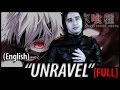 Tokyo Ghoul opening - "Unravel" (FULL English ...