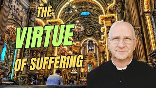 Virtue of Mortification ~ Fr Ripperger