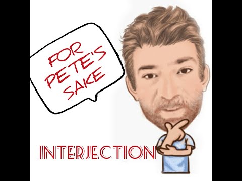 English Tutor Nick P Interjection (45) For Pete's Sake
