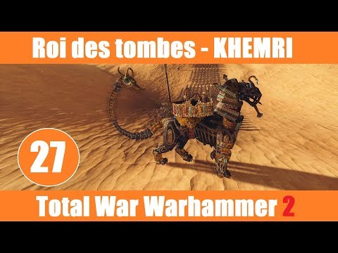 [FR] Total War Warhammer 2 - Roi des tombes (Khemris)  - Vortex -  #27