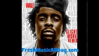 Wale- Slight Work (Remix) Feat. French Montana, Diddy &amp; Mase