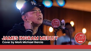 James Ingram Medley cover by TNT Grand Champion Mark Michael Garcia | MD Studio