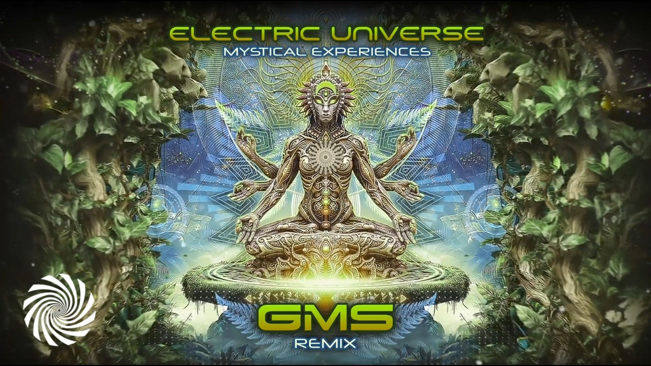 Electric Universe - Mystical Experiences (GMS Remix)