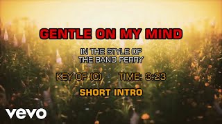 The Band Perry - Gentle On My Mind (Karaoke)