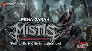 Download lagu Mistis - Pena Darah [Full Lirik & Clip Imagination] mp3