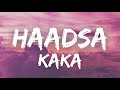 Haadsa (Lyrics) - Kaka | New Punjabi Songs 2022 | Latest Punjabi Songs 2022