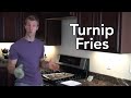 How to Make Turnip Fries