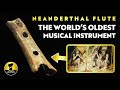 60,000-Year-Old Neanderthal Flute: Hear the World’s Oldest Musical Instrument | Ancient Architects