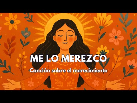 Me lo merezco – Canción terapéutica sobre el merecimiento, el valor propio y el amor sin condiciones