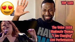 The Voice 2018 Mackenzie Thomas Slays "I Am Changing" (Reaction)