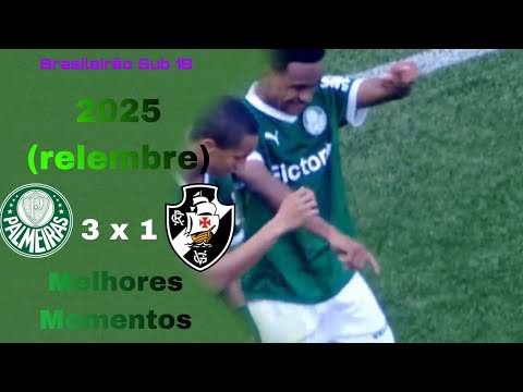 Palmeiras 3 x 1 Vasco| Melhores momentos| Brasileirão Sub 18 Relembre 
