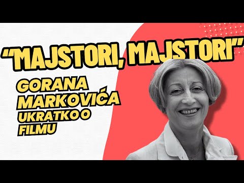 “Majstori, majstori” Gorana Markovića - ukratko o filmu