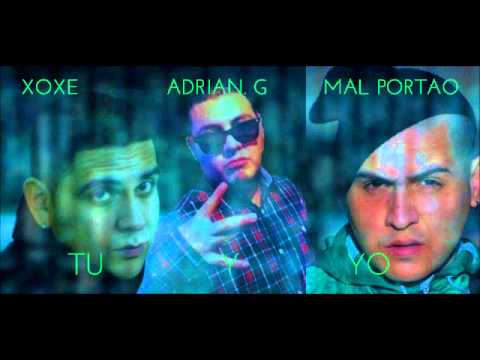 Adrian Gonzalo Ft Xoxe & Mal Portao - Tu y Yo