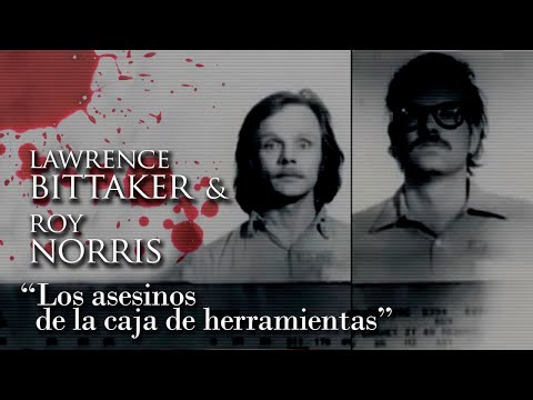LAWRENCE BITTAKER AND ROY NORRIS - "THE TOOLBOX KILLERS"