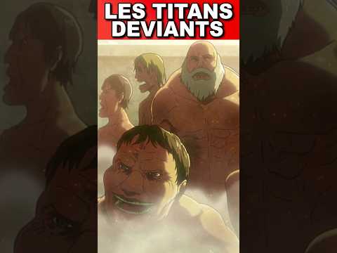 LA VÉRITÉ SUR LES TITANS DÉVIANTS ! #anime #manga #snk