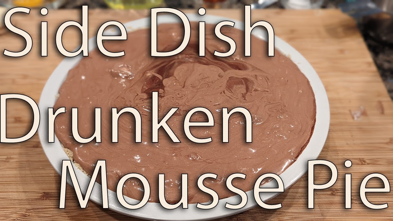 Side Dish Episode One Hundred and Fifteen: Drunken Mousse Pie