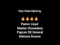 Diyo Raka Mjolong Malume Boston Pastor Lloyd Master Cheeseboy Papzen DE General