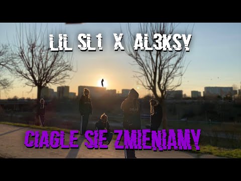lil sl1 - ciągle się zmieniamy ft. Al3ksy (prod. Oskar x Karix)